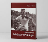 Ferhatović, majstor driblinga - Stjepan Kljuić