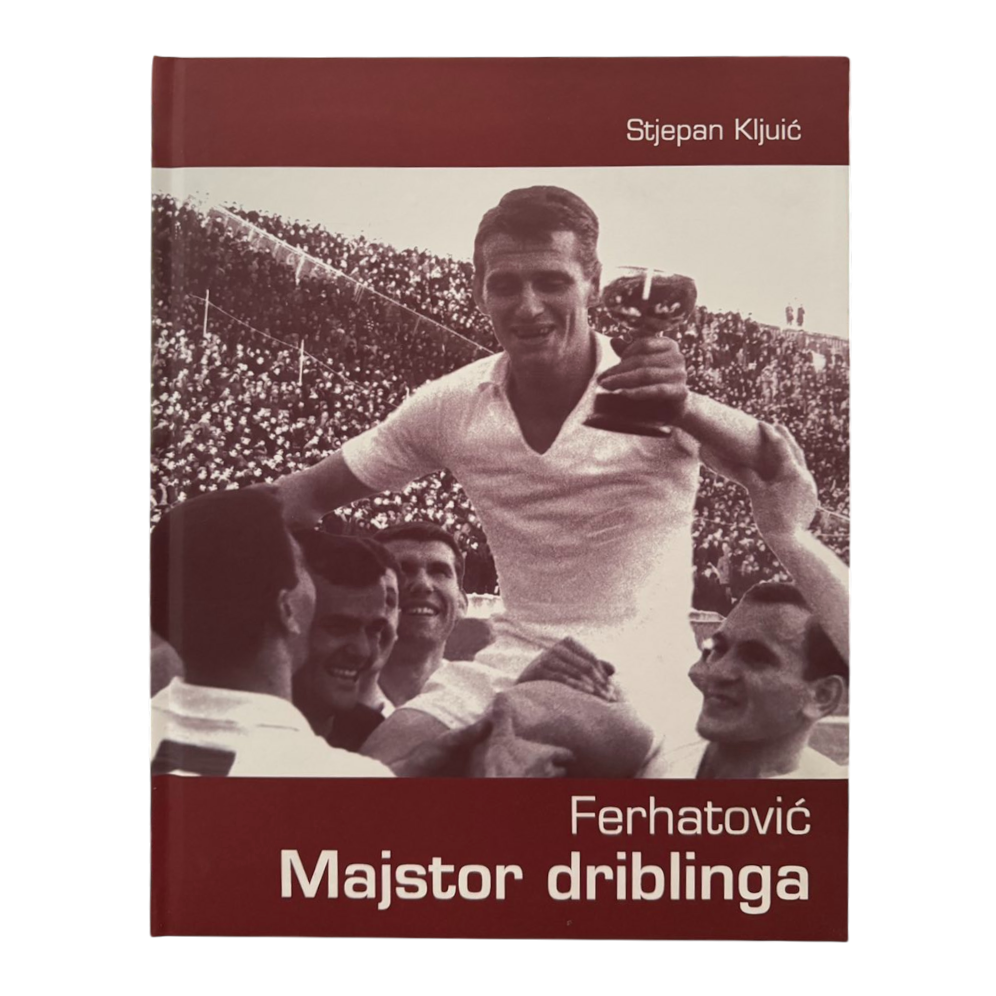 Ferhatović, majstor driblinga - Stjepan Kljuić